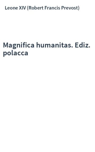 Magnifica humanitas. Ediz. polacca