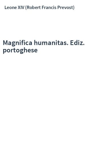 Magnifica humanitas. Ediz. portoghese