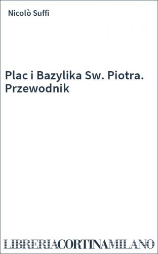 Plac i Bazylika Sw. Piotra. Przewodnik