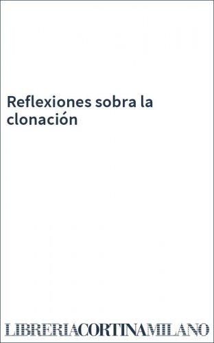Reflexiones sobra la clonación