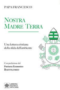 Nostra Madre Terra. Una lettura cristiana della sfida dell'ambiente