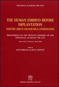 The human embryo before implantation. Scientific aspects and bioethical considerations