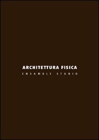 Architettura fisica. Ensamble Studio