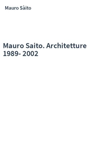 Mauro Saito. Architetture 1989-2002