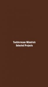 Tochtermann Wündrich. Selected projects. Ediz. italiana e inglese