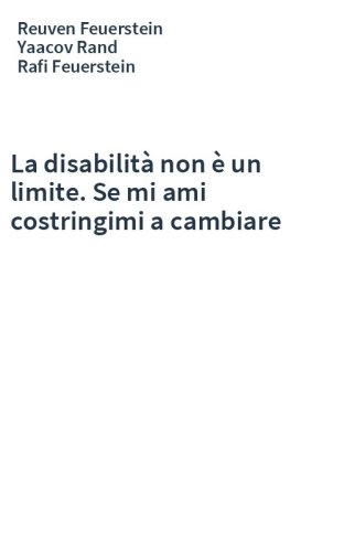 La disabilità non è un limite. Se mi ami costringimi a cambiare