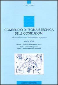 Compendio di teoria e tecnica delle costruzioni. Ad uso delle scuole d'architettura ed ingegneria