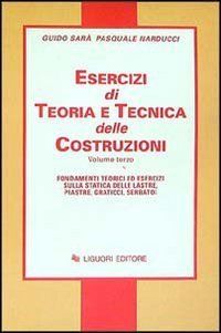 Esercizi di teoria e tecnica delle costruzioni