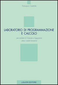 Laboratorio di programmazione e calcolo per studenti di scienze e ingegneria (dieci crediti formativi)