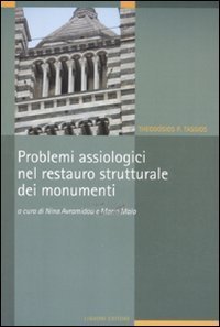 Problemi assiologici nel restauro strutturale dei monumenti