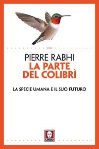 La parte del colibrì. La specie umana e il suo futuro