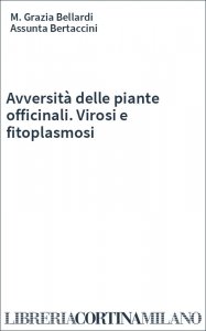 Avversità delle piante officinali. Virosi e fitoplasmosi