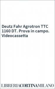 Deutz Fahr Agrotron TTC 1160 DT. Prova in campo. Videocassetta