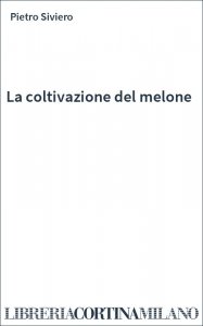 La coltivazione del melone