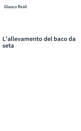 L'allevamento del baco da seta