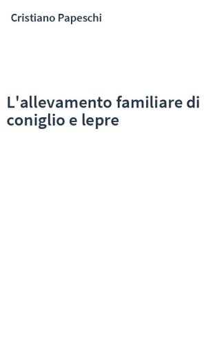 L'allevamento familiare di coniglio e lepre