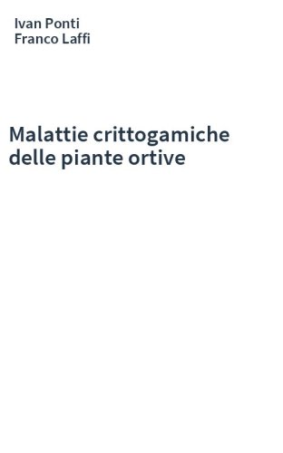 Malattie crittogamiche delle piante ortive