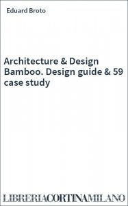 Architecture & Design Bamboo. Design guide & 59 case study