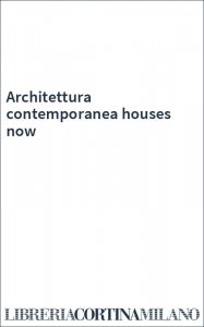Architettura contemporanea houses now