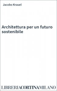 Architettura per un futuro sostenibile