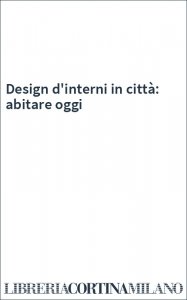 Design d'interni in città: abitare oggi