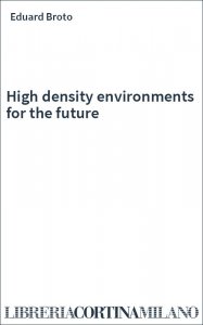 High density environments for the future