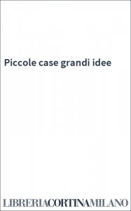 Piccole case grandi idee