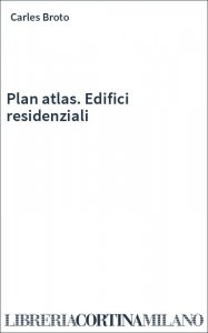 Plan atlas. Edifici residenziali