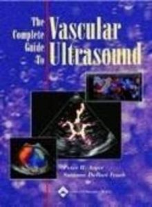 The Complete Guide to Vascular Ultrasound