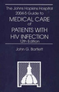 The Johns Hopkins Hospital 2004 Guide to Medical Care of Patients with HIV Infection