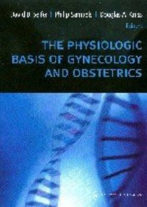 The Physiologic Basis of Gynecology and Obstetrics