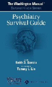 The Washington Manual Psychiatry Survival Guide