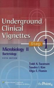 Underground Clinical Vignettes Step 1: Microbiology II: Bacteriology