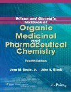 Wilson and Gisvold's Textbook of Organic Medicinal and Pharmaceutical Chemistry
