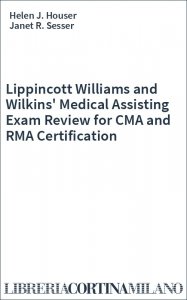 Lippincott Williams and Wilkins' Medical Assisting Exam Review for CMA and RMA Certification