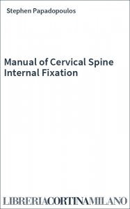 Manual of Cervical Spine Internal Fixation