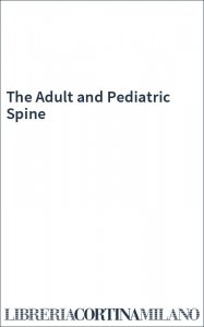 The Adult and Pediatric Spine