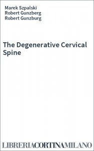 The Degenerative Cervical Spine