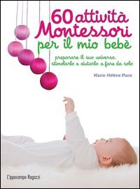 60 attività Montessori per il mio bebè