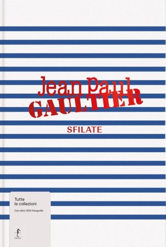 Jean-Paul Gaultier. Sfilate