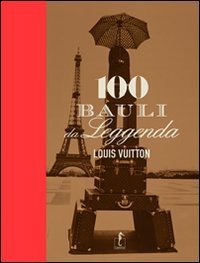 Louis Vuitton. 100 bauli da leggenda