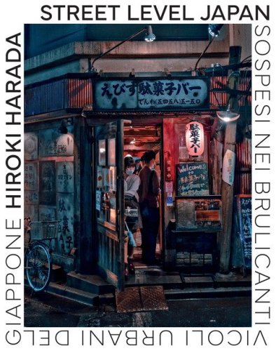 Street Level Japan. Sospesi nei brulicanti vicoli urbani del Giappone