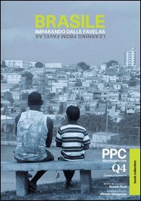 Brasile. Imparando dalle favelas-Learning from favelas. PPC Piano Progetto Città. Quaderno