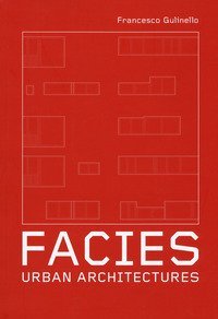 Facies. Urban Architectures