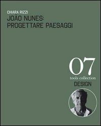 João Nunes: Progettare paesaggi-Designing landscapes