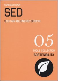 SED. Sustainable Energy Design. Ediz. italiana e inglese