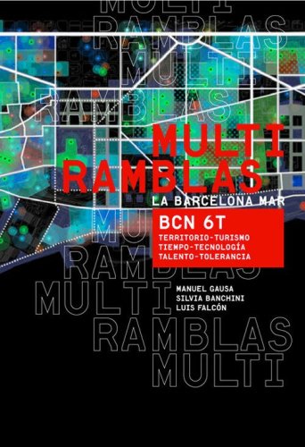 Multiramblas. BCN 6T territorio/turismo. Tiempo/tecnologia. Talento/tolerancia