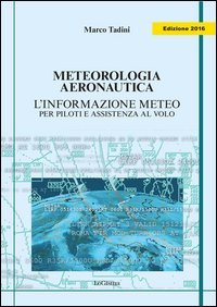 Meteorologia aeronautica. L'informazione meteo per piloti e assistenza al volo