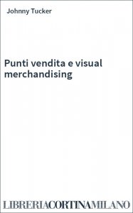 Punti vendita e visual merchandising