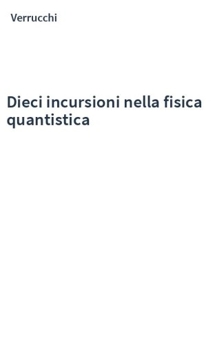 Dieci incursioni nella fisica quantistica